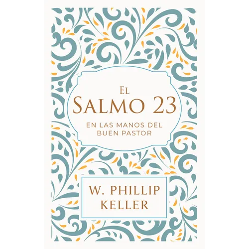 El Salmo 23: En Las Manos del Buen Pastor
