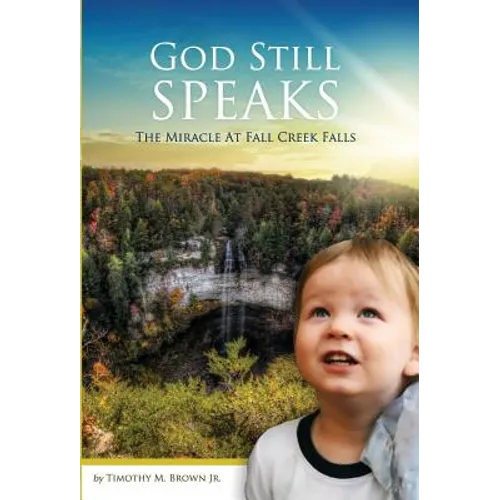 God Still Speaks: The Miracle at Fall Creek Falls