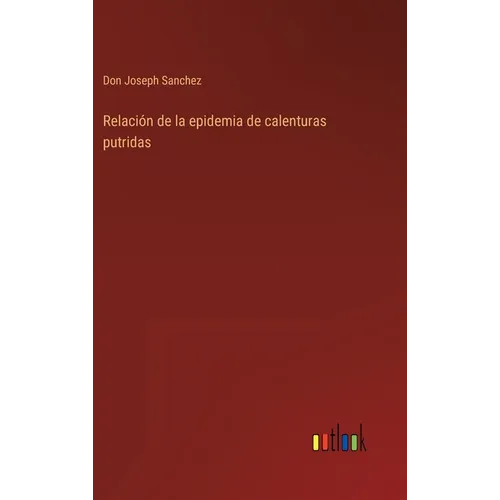 Relación de la epidemia de calenturas putridas