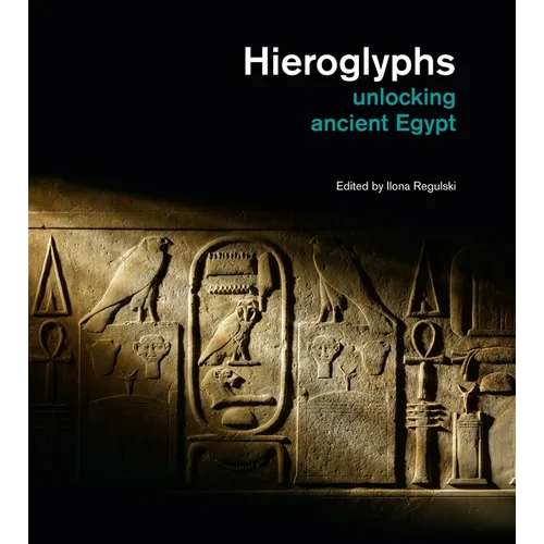 Hieroglyphs: Unlocking Ancient Egypt