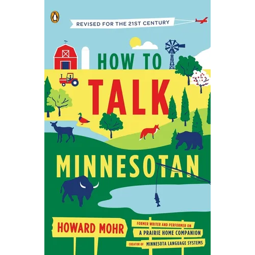 How to Talk Minnesotan: Revised for the 21st Century