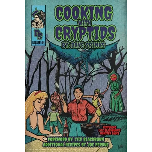 Cooking with Cryptids: By Dave Spinks