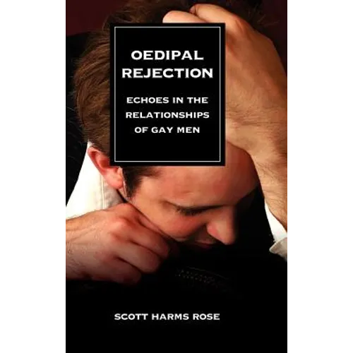 Oedipal Rejection: Echoes in the Relationships of Gay Men