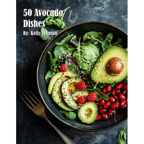 50 Avocado Dishes for Home