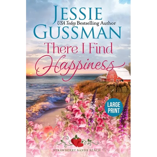There I Find Happiness (Strawberry Sands Beach Romance Book 10) (Strawberry Sands Beach Sweet Romance) Large Print Edition