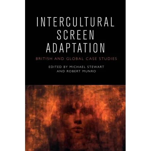 Intercultural Screen Adaptation: British and Global Case Studies