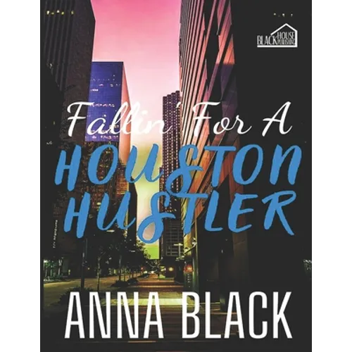 Fallin' For A Houston Hustler