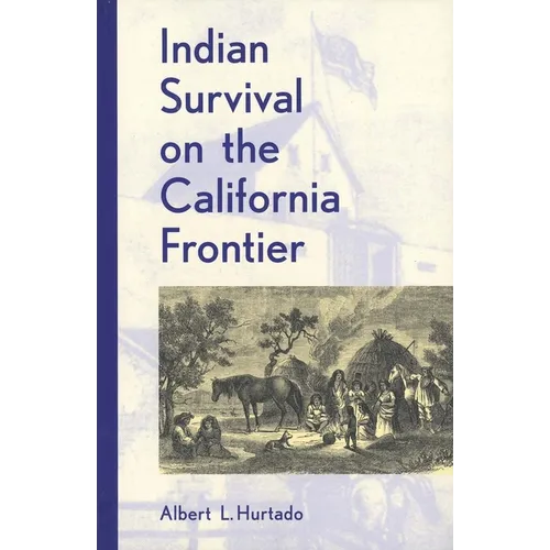 Indian Survival on the California Frontier (Revised)