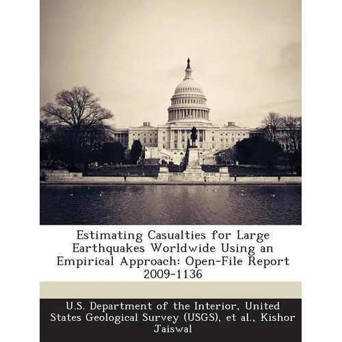 Estimating Casualties for Large Earthquakes Worldwide Using an Empirical Approach: Open-File Report 2009-1136