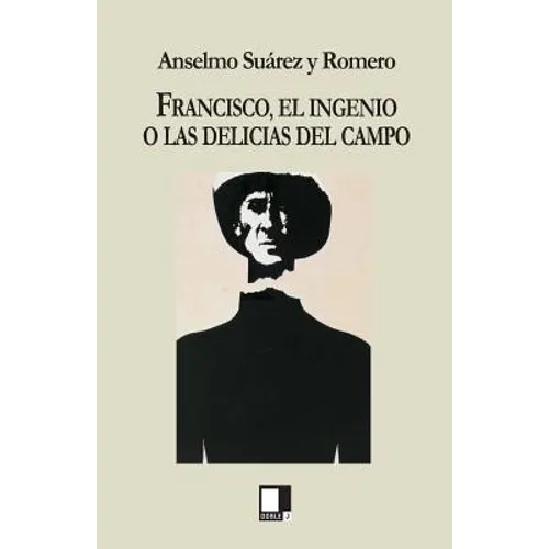 Francisco, El Ingenio O Las Delicias del Campo