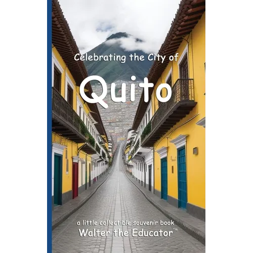 Celebrating the City of Quito