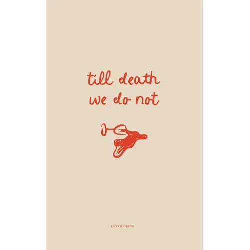 Till Death We Do Not