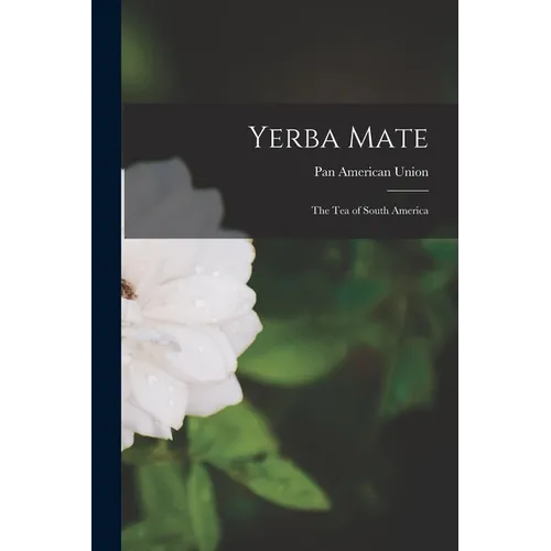 Yerba Mate: The Tea of South America