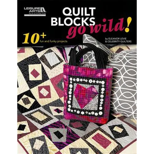 Quilt Blocks Go Wild!