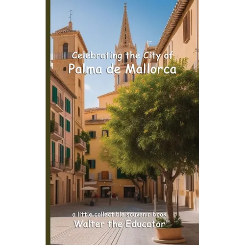 Celebrating the City of Palma de Mallorca