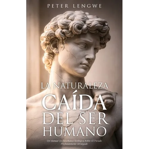 La Naturaleza Caída del Ser Humano