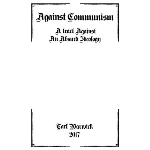Against Communism: A Tract Against an Absurd Ideology