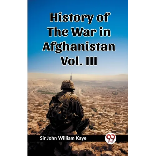 History of the War in Afghanistan Vol. III