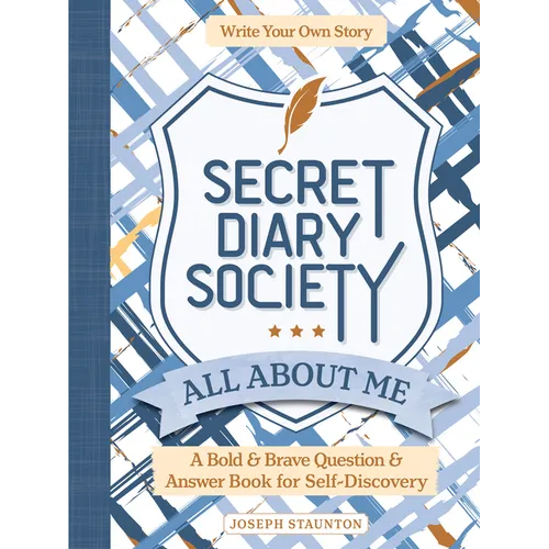 Secret Diary Society All about Me: A Bold & Brave Question & Answer Book for Self-Discovery - Write Your Own Story