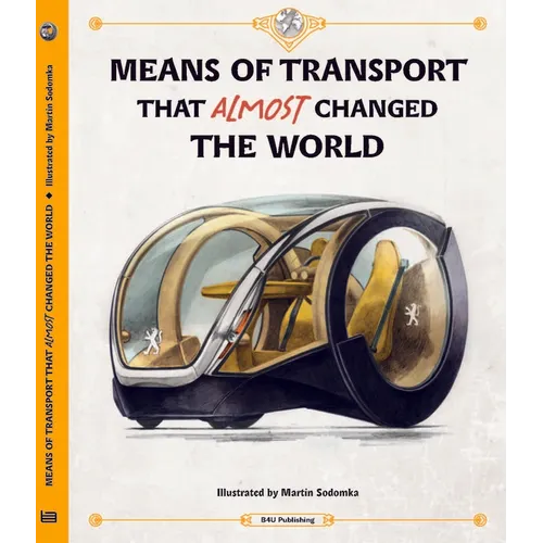 Means of Transport That Almost Changed the World