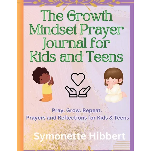 The Growth Mindset Prayer Journal for Kids and Teens