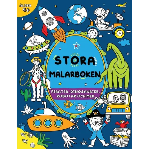 Stora målarboken för pojkar: Pirater, dinosaurier, robotar och mer