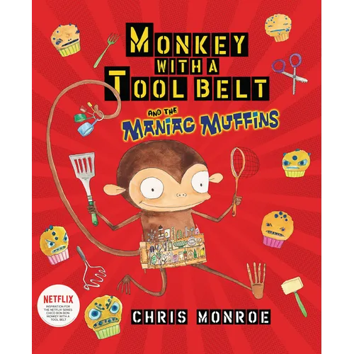 Monkey with a Tool Belt and the Maniac Muffins