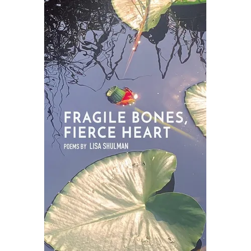 Fragile Bones, Fierce Heart