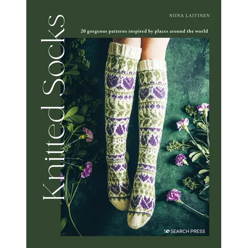 Knitted Socks: 20 Gorgeous Patterns Inspired by Places Around the World