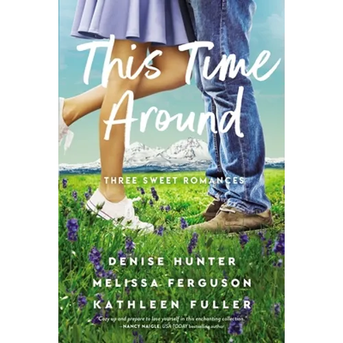 This Time Around: Three Sweet Romances