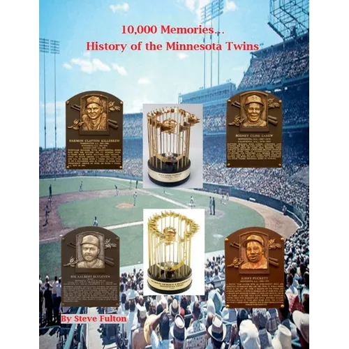 10,000 Memories...History of the Minnesota Twins