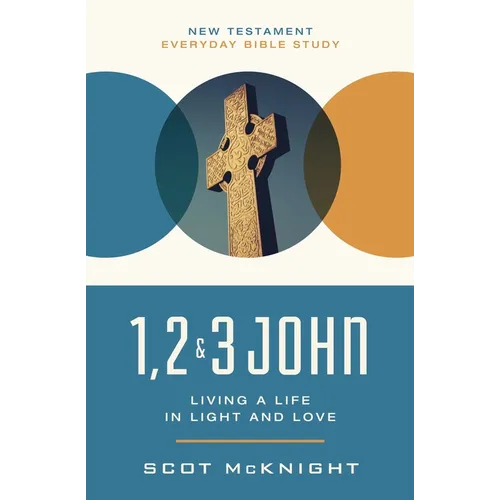 1, 2, 3 John: Living a Life in Light and Love