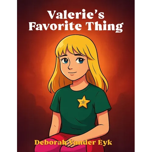 Valerie's Favorite Thing: A Heartwarming Children's Book About Kindness, Empathy, and Finding What Matters Most