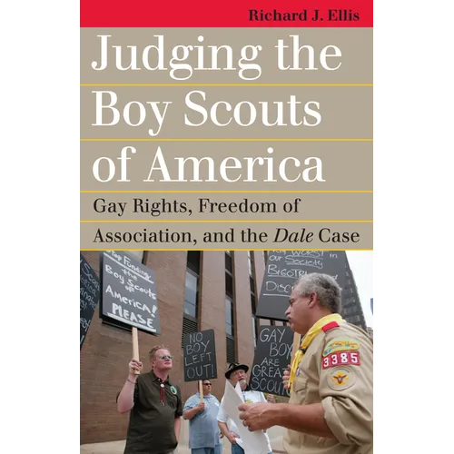 Judging the Boy Scouts of America: Gay Rights, Freedom of Association, and the Dale Case