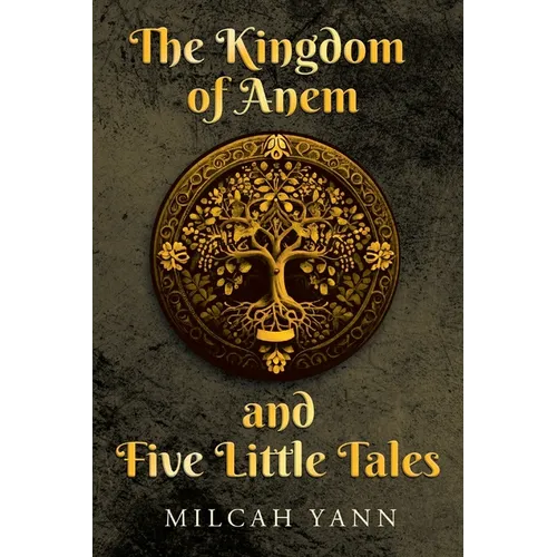 The Kingdom of Anem and Five Little Tales