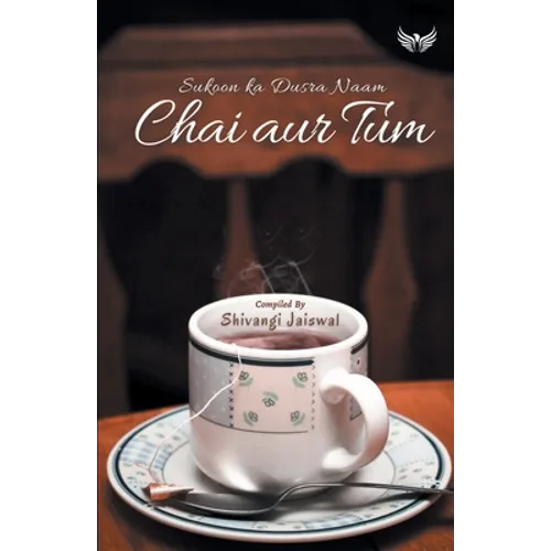 Chai Aur Tum Sukoon Ka Dusra Naam