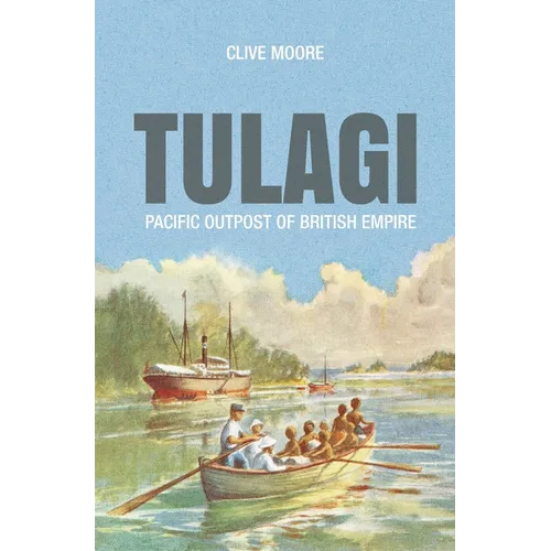 Tulagi: Pacific Outpost of British Empire