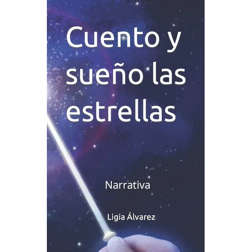 Cuento y sueño las estrellas: Narrativa venezolana