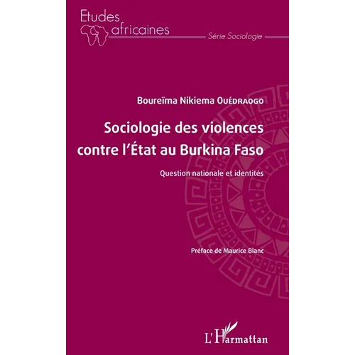 Sociologie des violences contre l'État au Burkina Faso: Question nationale et identités