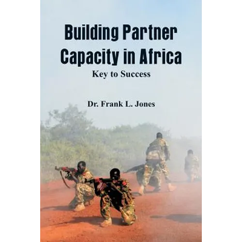 Building Partner Capacity in Africa: Keys to Success