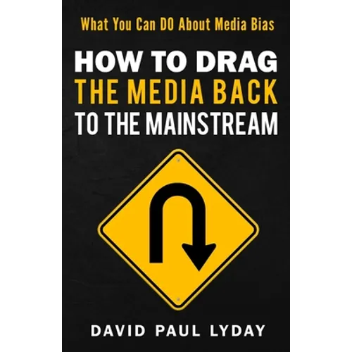 How to Drag the Media Back to the Mainstream