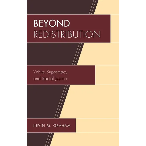 Beyond Redistribution: White Supremacy and Racial Justice