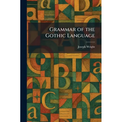 Grammar of the Gothic Language