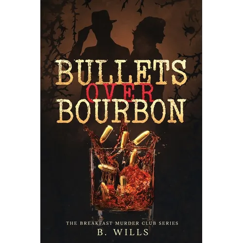 Bullets Over Bourbon