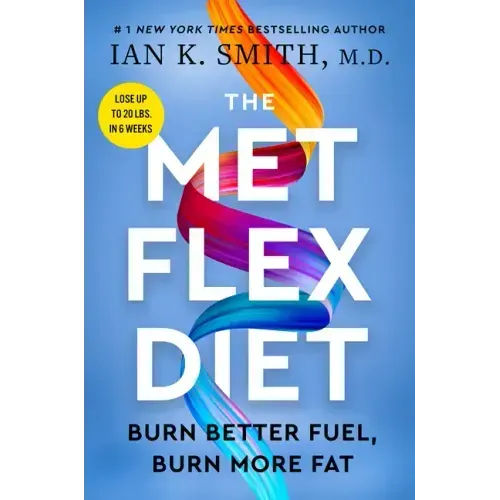 The Met Flex Diet: Burn Better Fuel, Burn More Fat