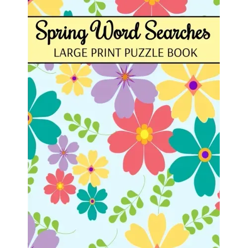 Spring Word Searches Large Print Puzzle Book: Easter Word Search, Spring Word Search For Adults