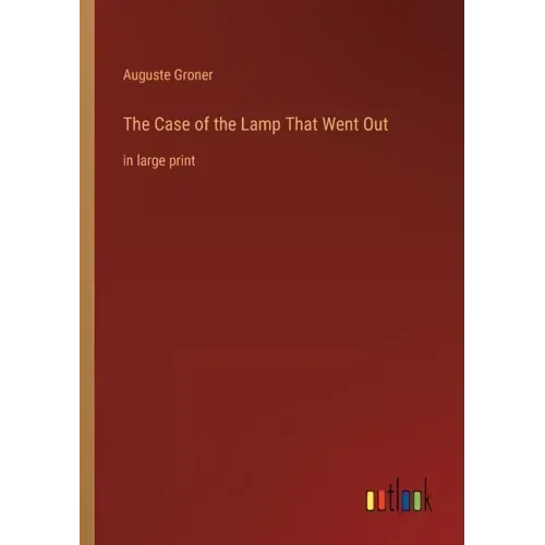 The Case of the Lamp That Went Out: in large print