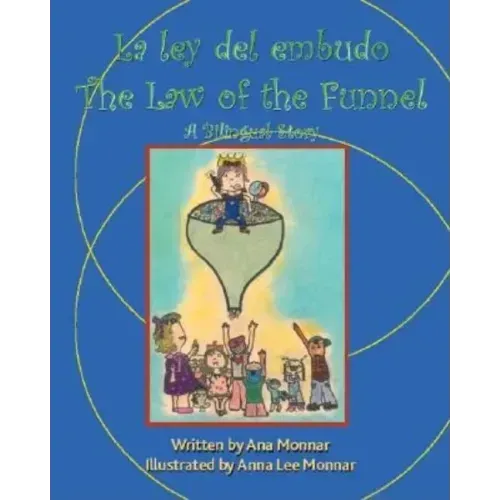 La Ley Del Embudo the Law of the Funnel: A Bilingual Story