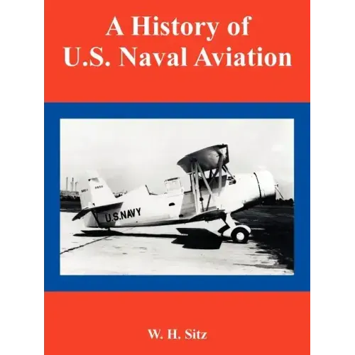 A History of U.S. Naval Aviation