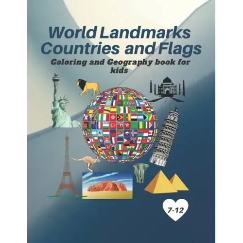 World Landmarks Countries and Flags Coloring and Geography book for kids: Educational and Geography book for kids